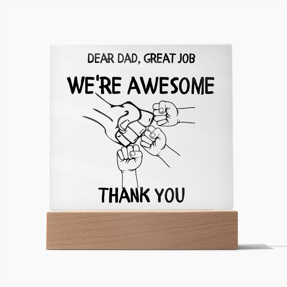 Dear Dad. We're Awesome - 3 Acrylic Square