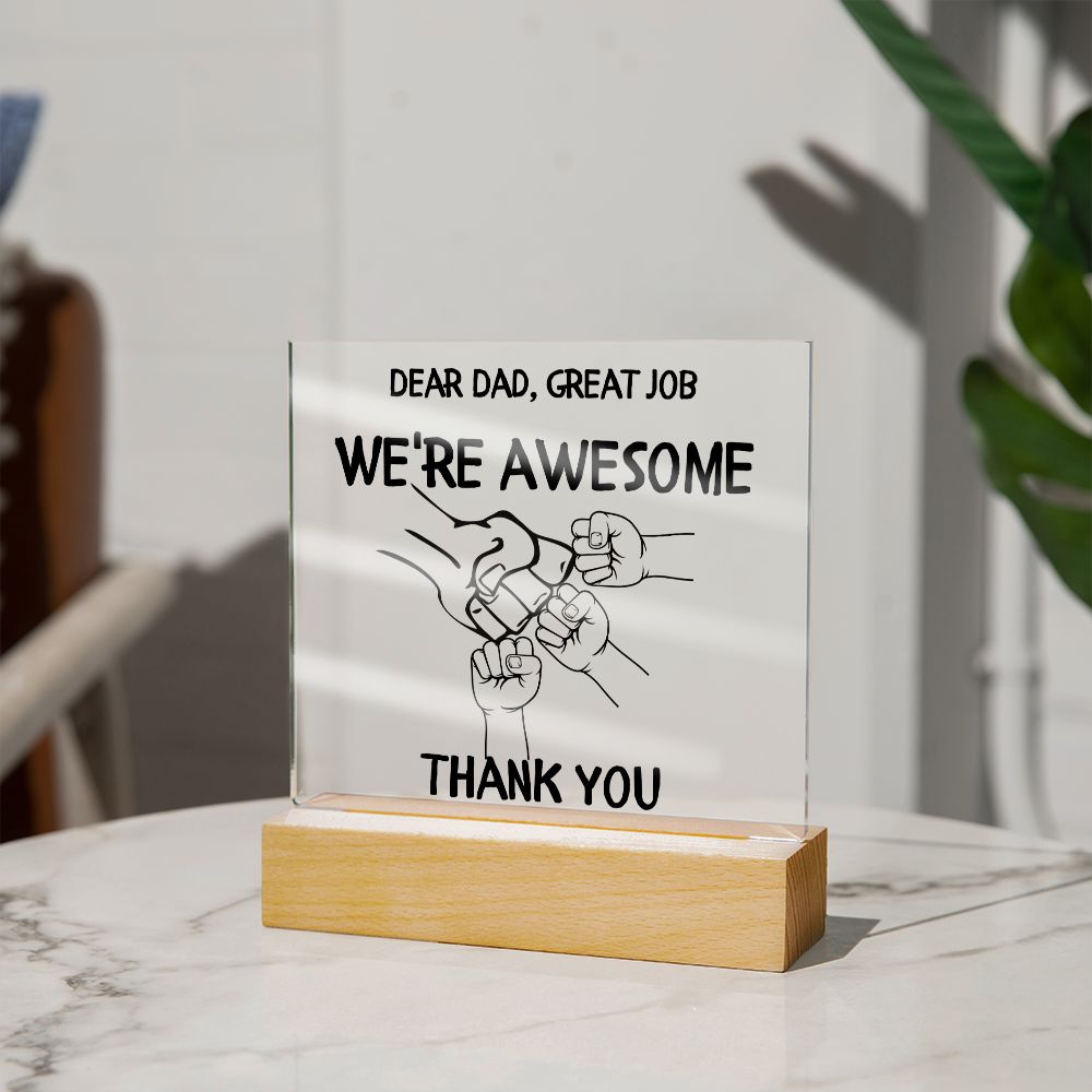 Dear Dad. We're Awesome - 3 Acrylic Square