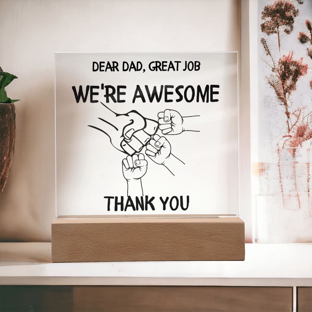 Dear Dad. We're Awesome - 3 Acrylic Square
