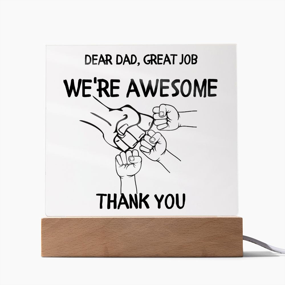 Dear Dad. We're Awesome - 3 Acrylic Square